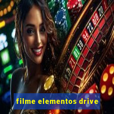 filme elementos drive